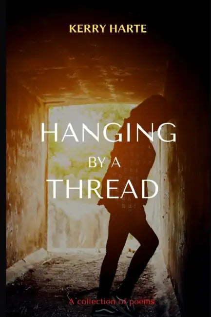 Hanging By A Thread by Kerry Harte