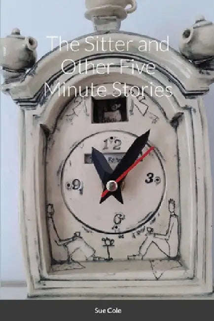 The Sitter and Other Five Minute Stories by Sue Cole