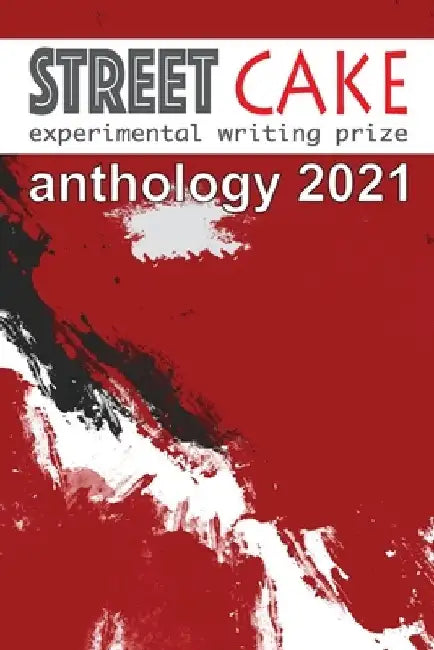 streetcake prize anthology 2021 by Nikki Dudley