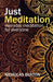 Just Meditation: everyday meditation for everyone by Nicholas Buxton