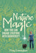 Nature Magic: How You Can Engage Everyone With Biodiversity by Melissa Niemann