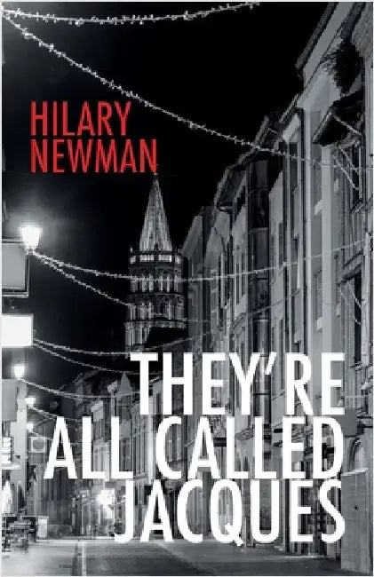 They're All Called Jacques by Newman, Hilary