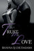 Trust My Love by Bhavna Sj Chudasama
