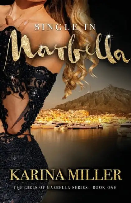 Single in Marbella by Karina Miller