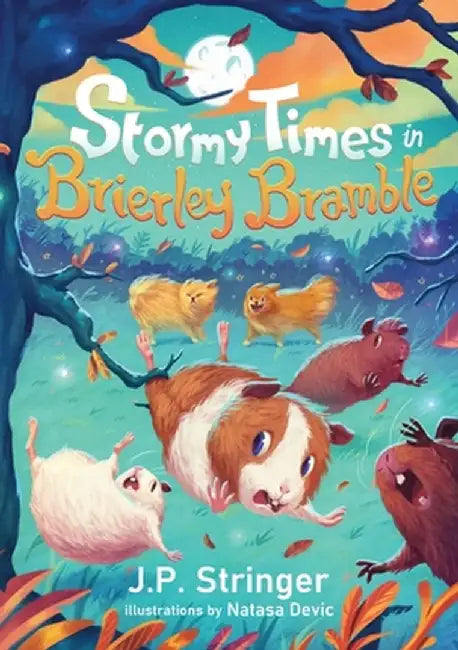 Stormy Times in Brierley Bramble: A Third Tale of Guinea Pigs, Nature and Magic by J. P. Stringer