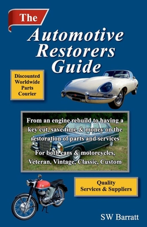 The Automotive Restorers Guide: From An by Barratt, S. W.