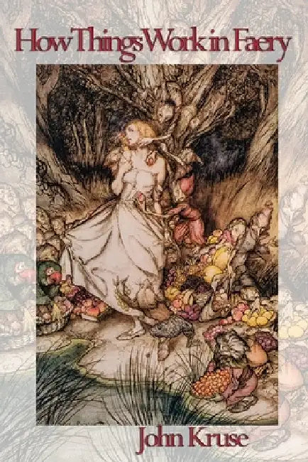 How Things Work in Faery by John Kruse