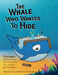 The Whale Who Wanted to Hide by Lee Attard