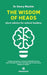 The Wisdom of Heads: Short Advice for School Leaders by Denry Machin