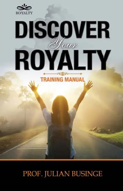 Discover Your Royalty: Supernatural Identity Course Book by Julian Businge