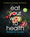 Eat Your Way to Health: Recipes for Success by Issy Warrack