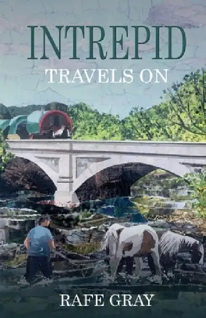 Intrepid: Travels On by Rafe Gray