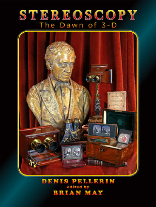 Stereoscopy: The Dawn of 3-D by Denis Pellerin, Brian May