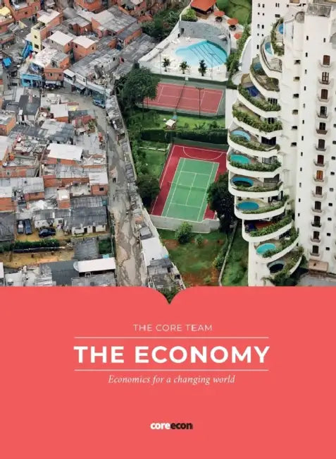 The Economy: Economics for a changing world by The Core Team
