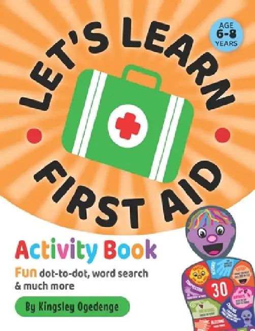 Let's Learn First Aid Activity Book by Kingsley Ogedengbe