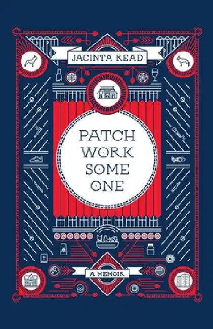Patchwork Someone: A Memoir by Jacinta Read