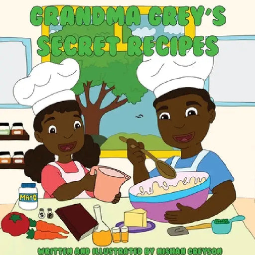 Grandma Grey's Secret Recipes by Nishan Greyson