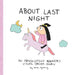 About Last Night: An absolutely bonkers dream diary by Anita Myrvang