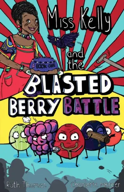 Miss Kelly And The Blasted Berry Battle