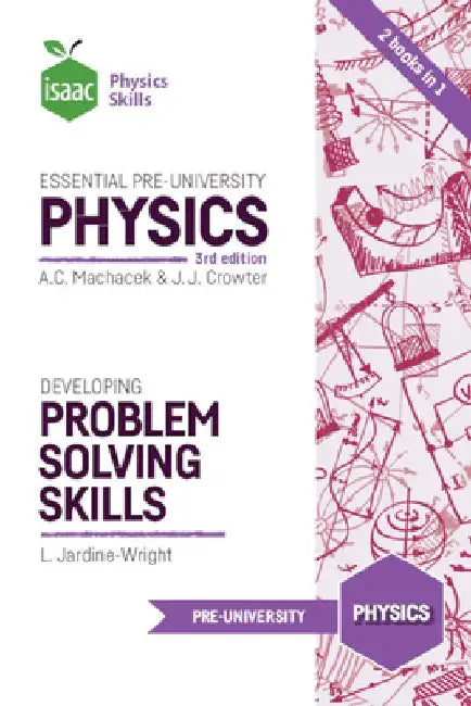 Essential Pre-University Physics and Developing Problem Solving Skills by Anton C. Machacek