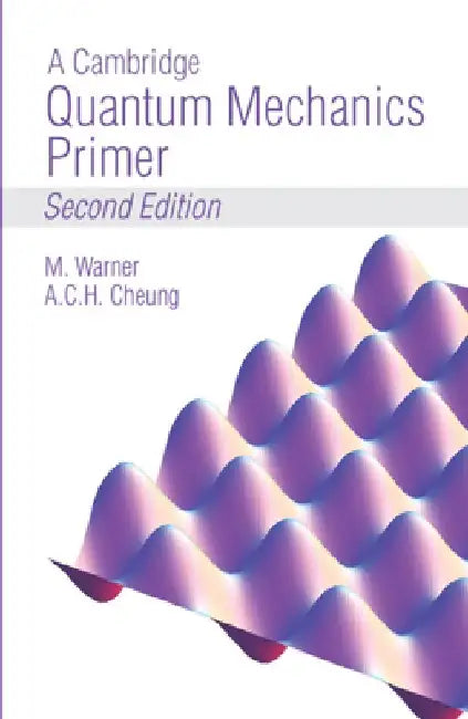 A Cambridge Quantum Mechanics Primer by Mark Warner