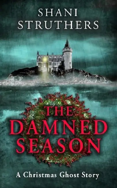 The Damned Season: A Christmas Ghost Story by Shani Struthers