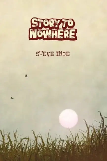 Story to Nowhere by Ince