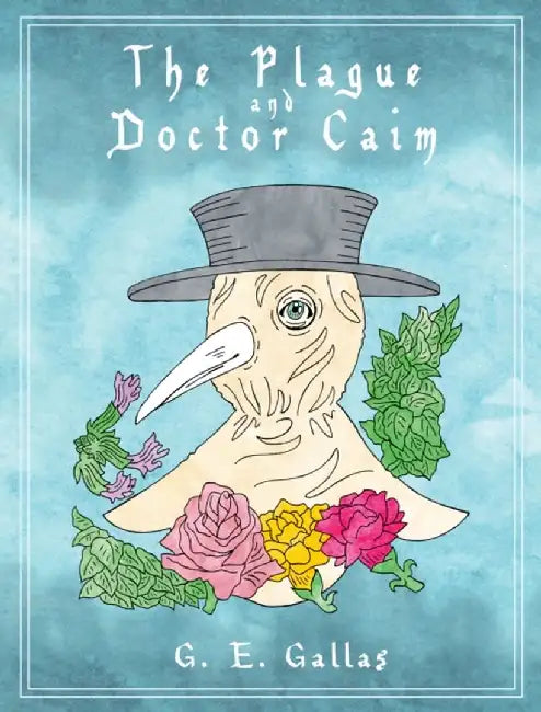 The Plague and Doctor Caim by G.E. Gallas