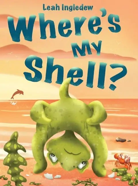 Where's My Shell? by Leah Ingledew
