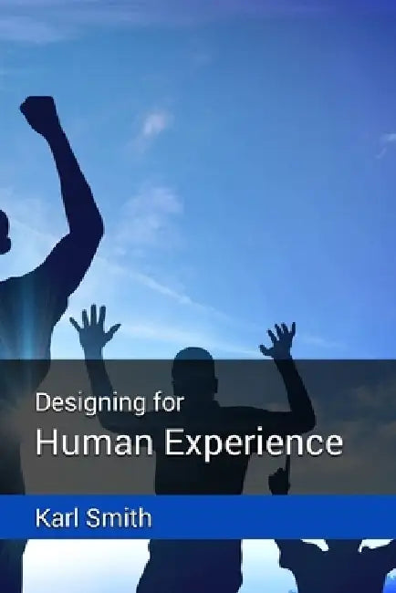 Designing for Human Experience by Robert Powell