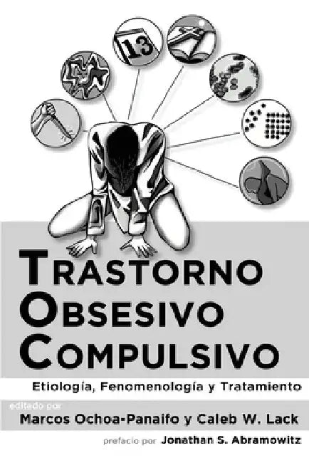 Trastorno obsesivo-compulsivo: Etiología, fenomenología, y tratamiento by Caleb W. Lack