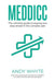 Meddicc: The ultimate guide to staying one step ahead in the complex sale by Whyte, Andy