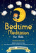 Bedtime Meditation for Kids: This Book Includes: Bedtime Stories for Kids, Kids Sleep Meditation and Mindfulness meditation for Kids by Lilly Andersen