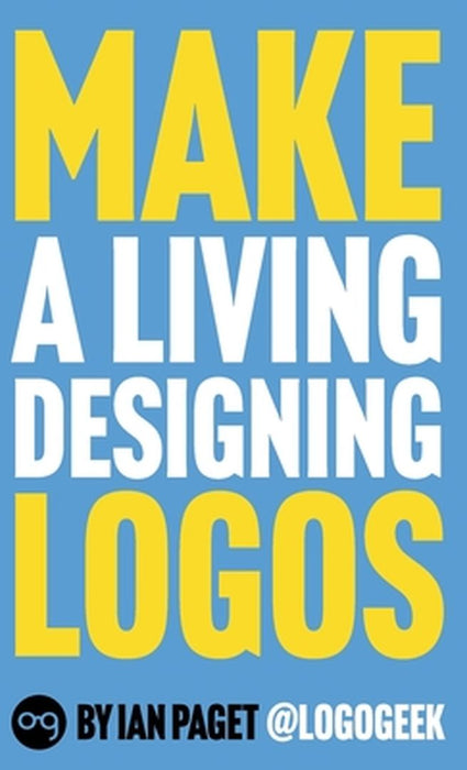 Make a Living Designing Logos by Paget, Ian