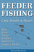 Feeder Fishing for Carp Bream and Roach by Richard Blackburn