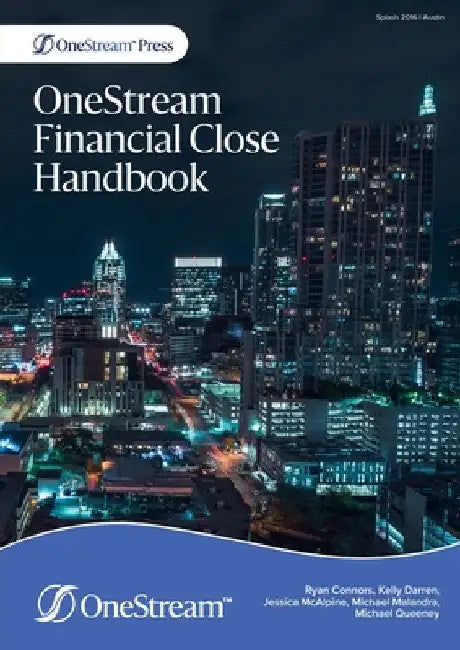 OneStream Financial Close Handbook by Ryan Connors