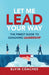 Let me Lead your Way: The Finest Guide to Coaching Leadership by Elvin Coaches
