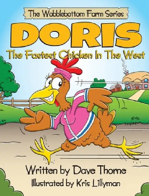 Doris The Fastest Chicken In The West by Dave Thorne