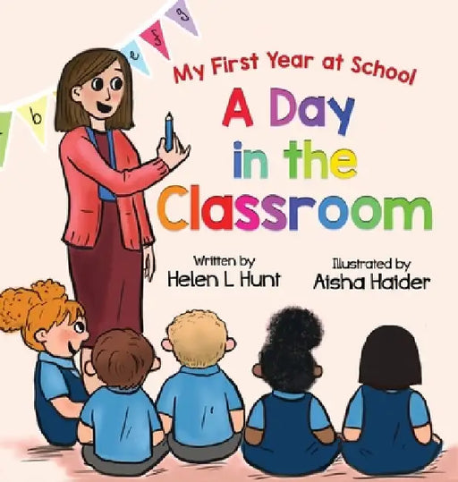 A Day in the Classroom by Helen L. Hunt