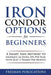 Iron Condor Options For Beginn