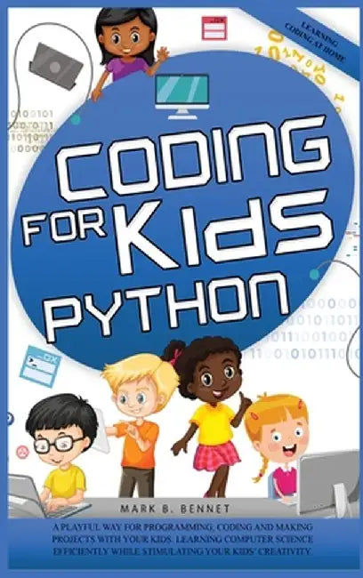 Coding for kids Python by Mark B. Bennet