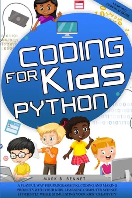Coding for kids Python by Mark B. Bennet