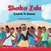 Shaka Zulu Learns to Dance by Louisa Olafuyi, Oladele Olafuyi, Isabelle Irabor
