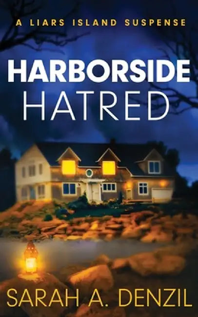 Harborside Hatred: A Liars Island Suspense by Sarah a. Denzil