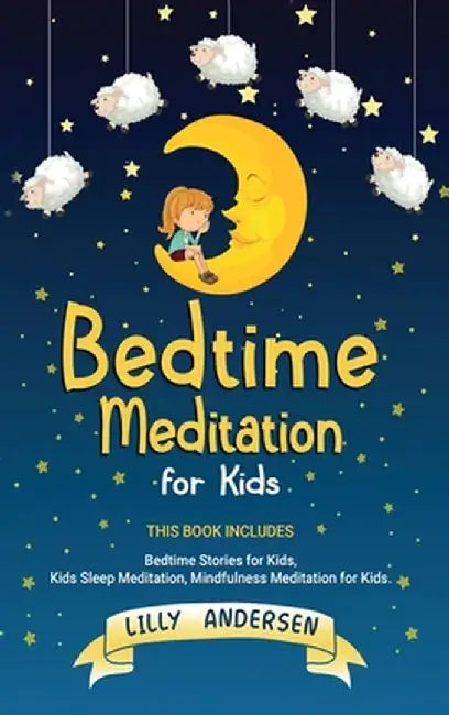 Bedtime Meditation for Kids by Lilly Andersen