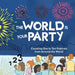 The World is Your Party: Counting One to Ten Festivals from Around the World by Kelly Curtis