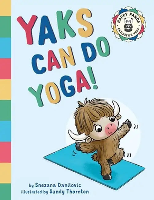 Yaks Can Do Yoga! by Snezana Danilovic