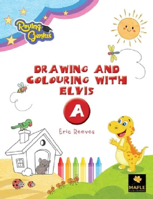 Drawing and Colouring with Elvis: A by Eric Reeves