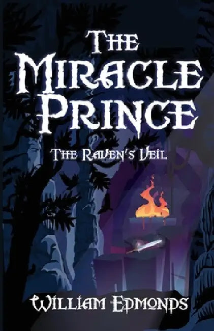 The Miracle Prince The Raven's Veil by William Edmonds