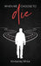 When We Choose to Die by Kimberley White